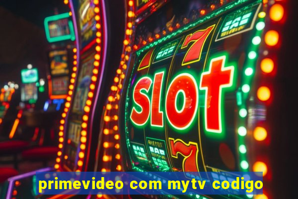 primevideo com mytv codigo